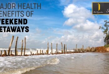 Major Health Benefits of Weekend Getaways | Hotel Santiniketan | Digha