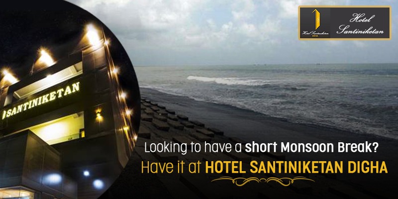 Looking to have a short Monsoon Break? | Hotel Santiniketan Digha