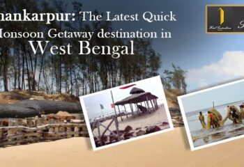 Shankarpur: The Latest Quick Monsoon Getaway destination in West Bengal