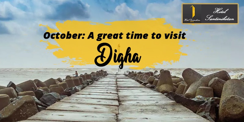 October: A great time to visit Digha | Budget Hotel in Digha
