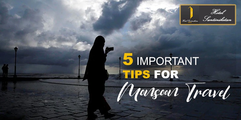 5 Important Tips for Monsoon Travel | Hotel Santiniketan